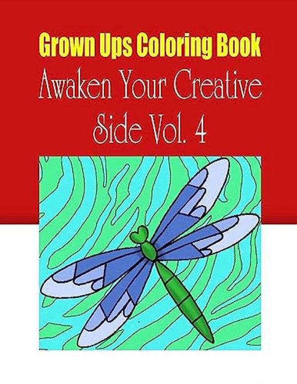 Grown Ups Coloring Book Awaken Your Creative Side Vol. 4 Mandalas-..