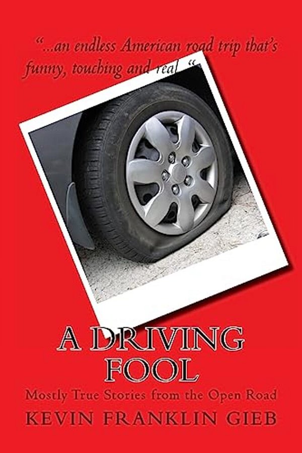 A Driving Fool: Mostly True Stories From The Open Road-..