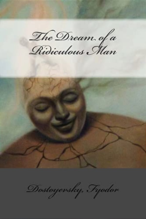The Dream Of A Ridiculous Man-..