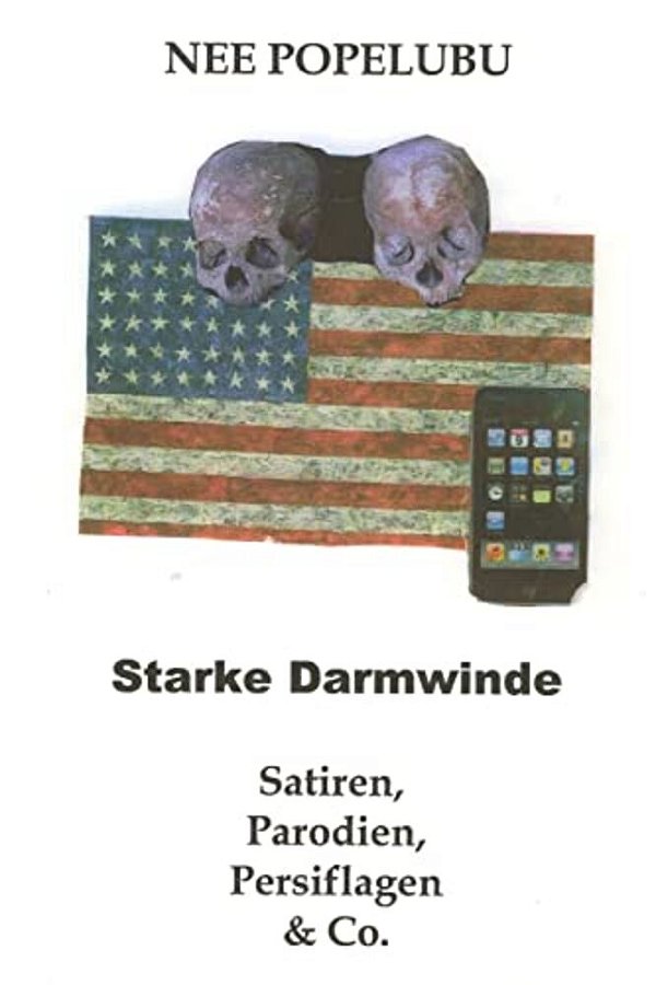Starke Darmwinde: Satiren, Parodien, Persiflagen & Co. -..