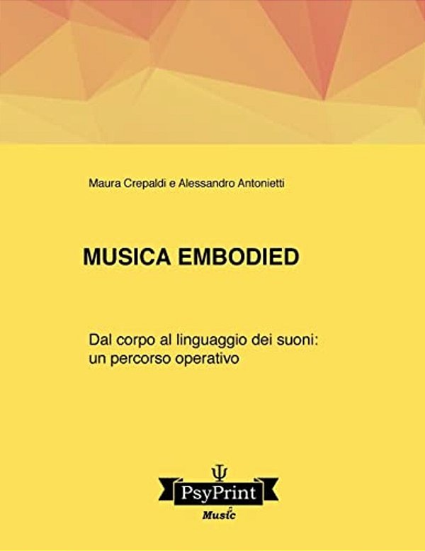 Musica Embodied: Dal Corpo Al Linguaggio Dei Suoni: Un Percorso Operativo-..