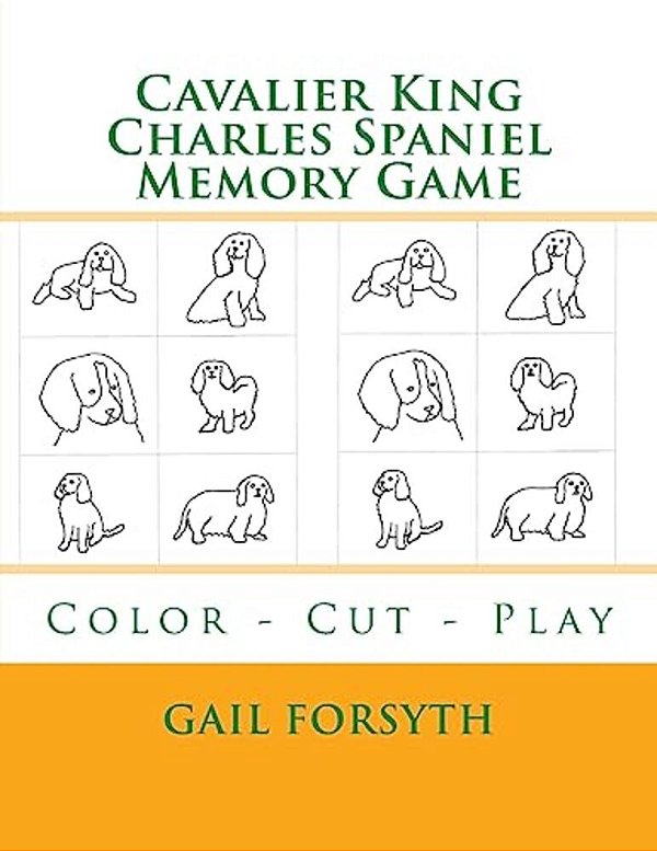 Cavalier King Charles Spaniel Memory Game: Color - Cut - Play-..