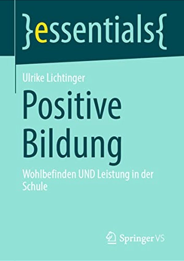 Positive Bildung: Wohlbefinden Und Leistung In Der Schule-..