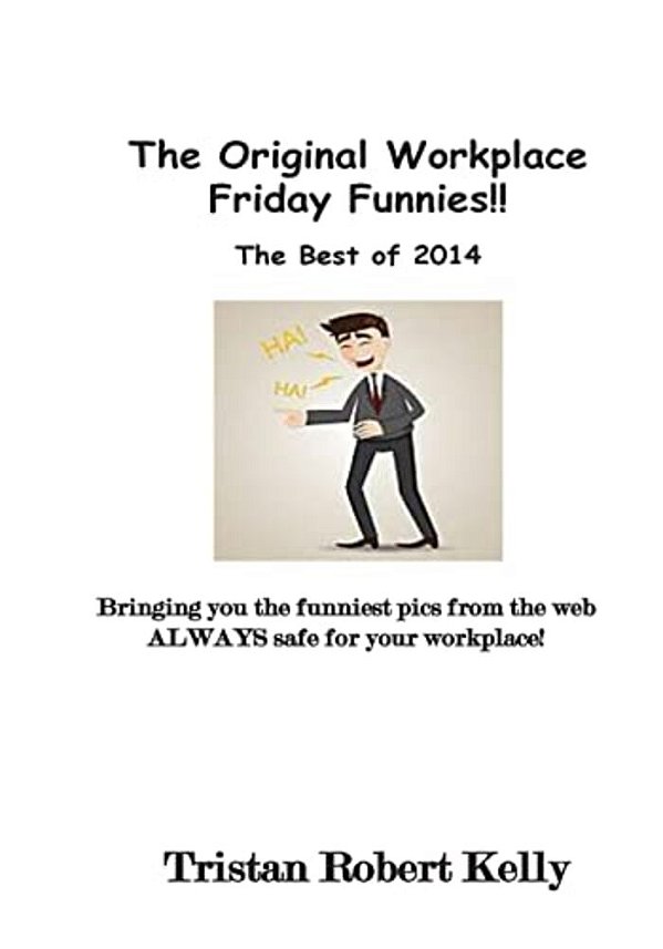 The Original Workplace Friday Funnies-..