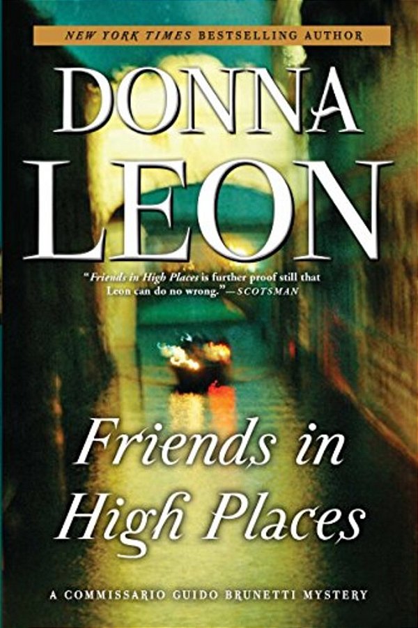 Friends In High Places: A Commissario Guido Brunetti Mystery-..