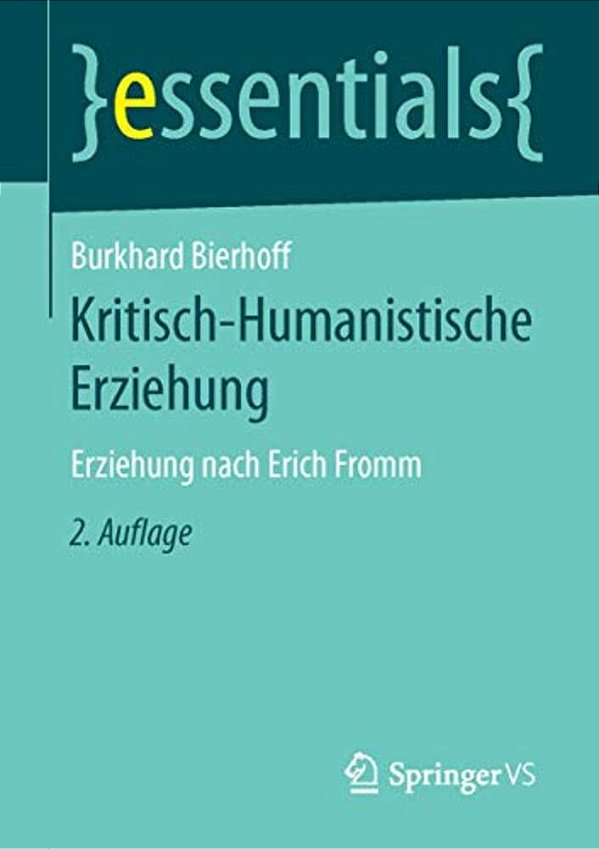 Kritisch-Humanistische Erziehung: Erziehung Nach Erich Fromm-..