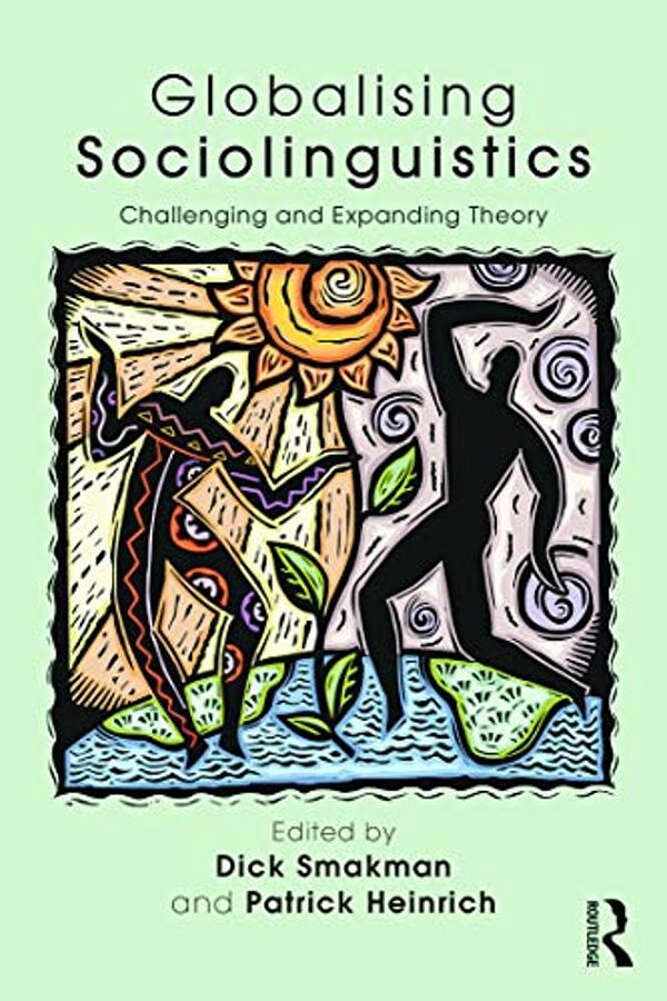 Globalising Sociolinguistics: Challenging And Expanding Theory-..