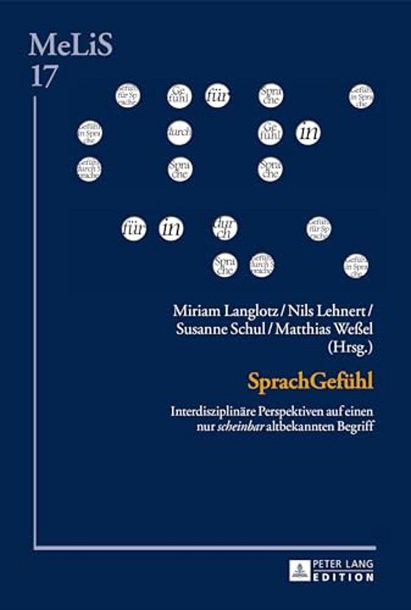 Sprachgefuehl: Interdisziplinaere Perspektiven Auf Einen Nur Scheinbar Altbekannten Begriff-..