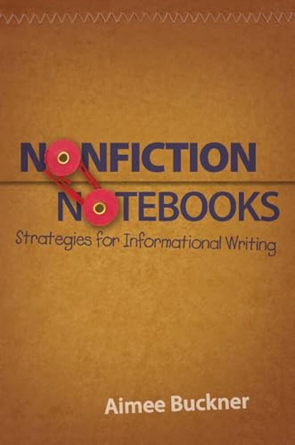 Nonfiction Notebooks: Strategies For Informational Writing-..