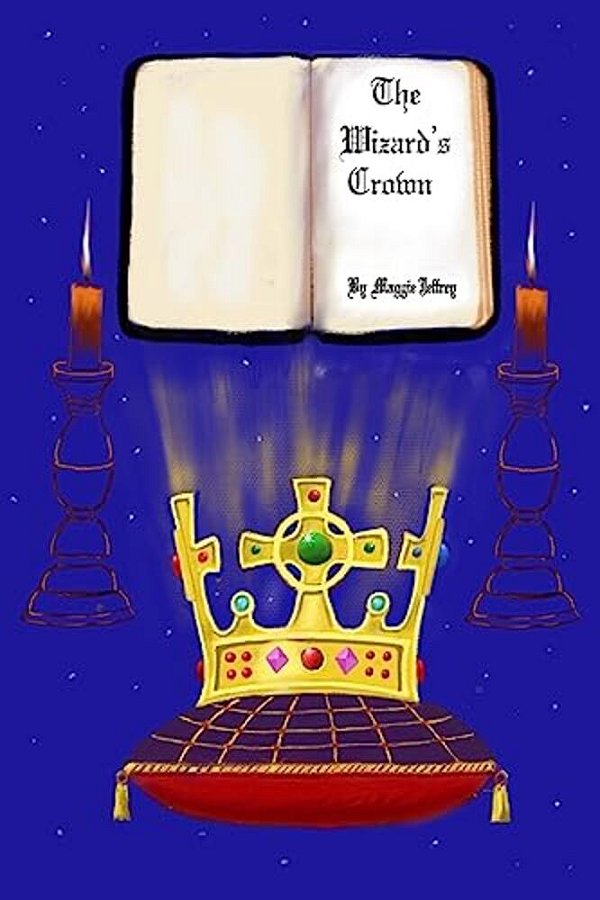 The Wizard's Crown: A Tale Of Two Halves, Of Merlin, And Of Modern Times-..