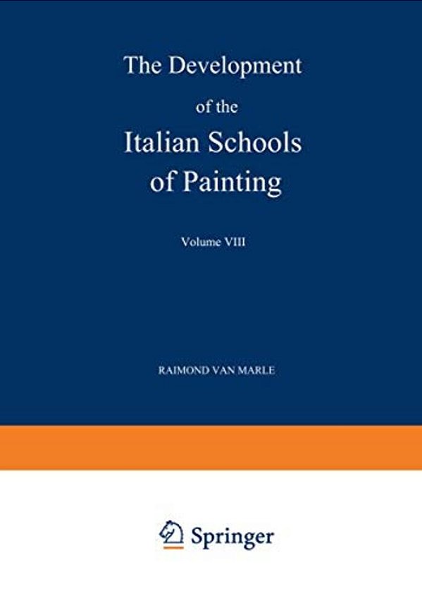 The Development Of The Italian Schools Of Painting: Volume VIII-..