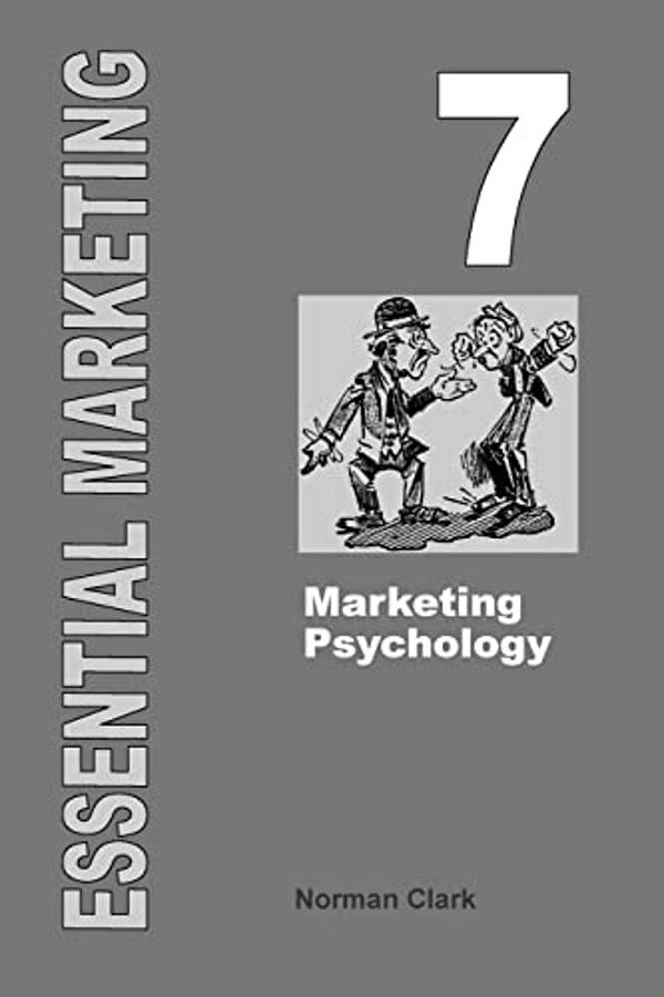 Essential Marketing 7: Marketing Psychology-..