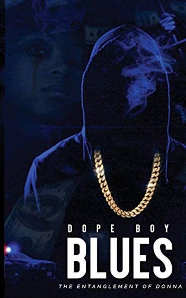 Dope Boy Blues: The Entanglement Of Donna-..