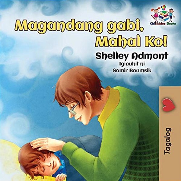 Goodnight, My Love! (Tagalog Children's Book): Tagalog Book For Kids-..