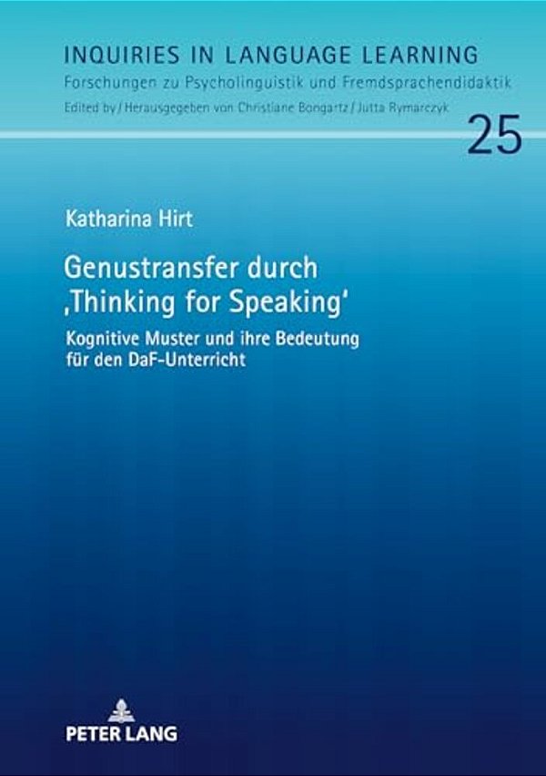 Genustransfer Durch Thinking For Speaking: Kognitive Muster Und Ihre Bedeutung Fuer Den Daf-Unterricht-..
