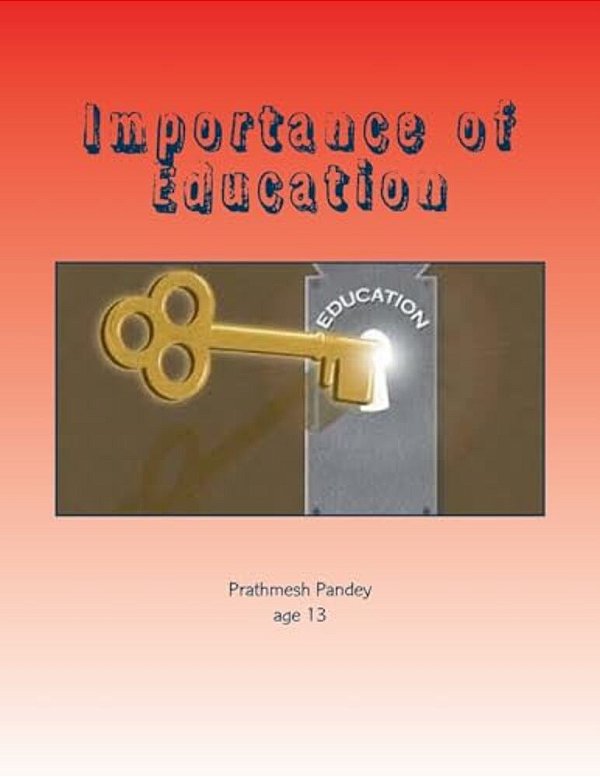 Importance Of Education: Contains 5 Essays-..