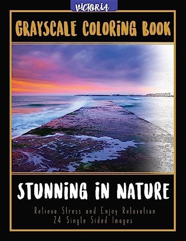 Stunning In Nature: Landscapes Grayscale Coloring Book Relieve Stress And Enjoy Relaxation 24 Single Sided Images-..