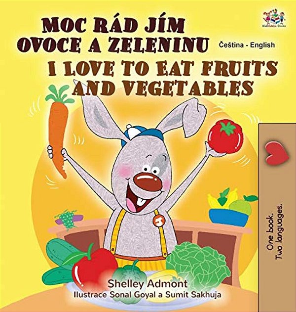 I Love To Eat Fruits And Vegetables (Czech English Bilingual Book For Kids)-..
