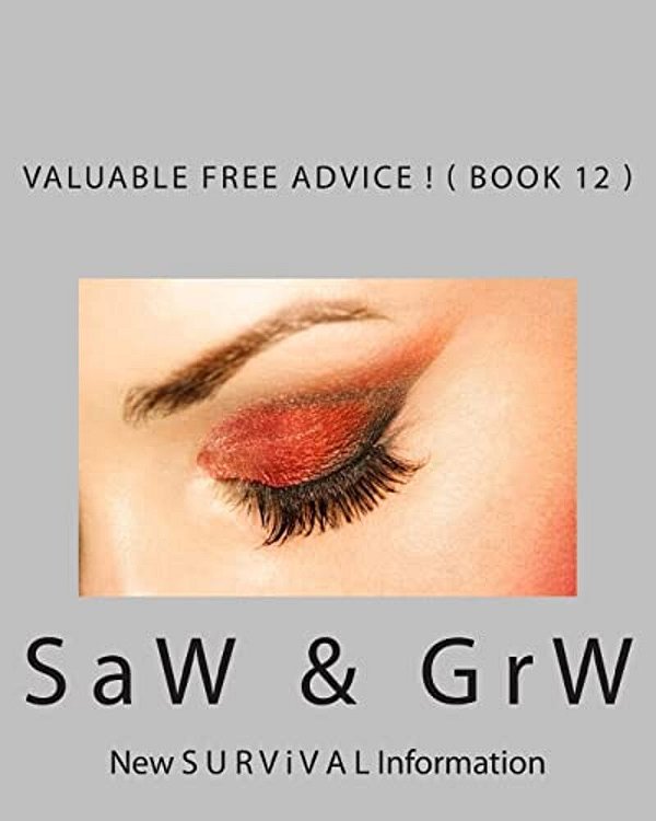 Valuable Free Advice! (Book 12): New S U R V I V A L Information-..