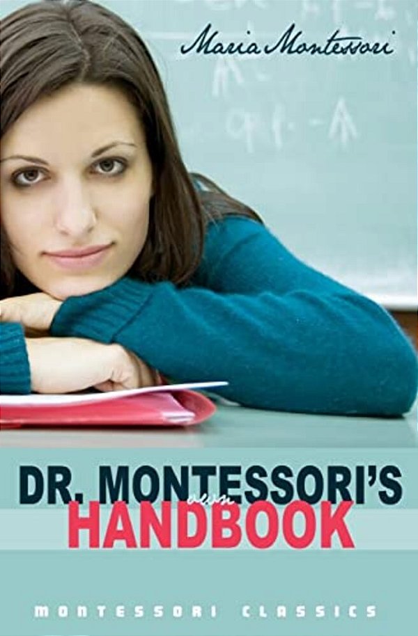 Dr. Montessori's Own Handbook: (Montessori Classics Edition)-..