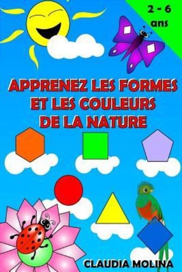 Apprenez Les Formes Et Les Couleurs De La Nature-..
