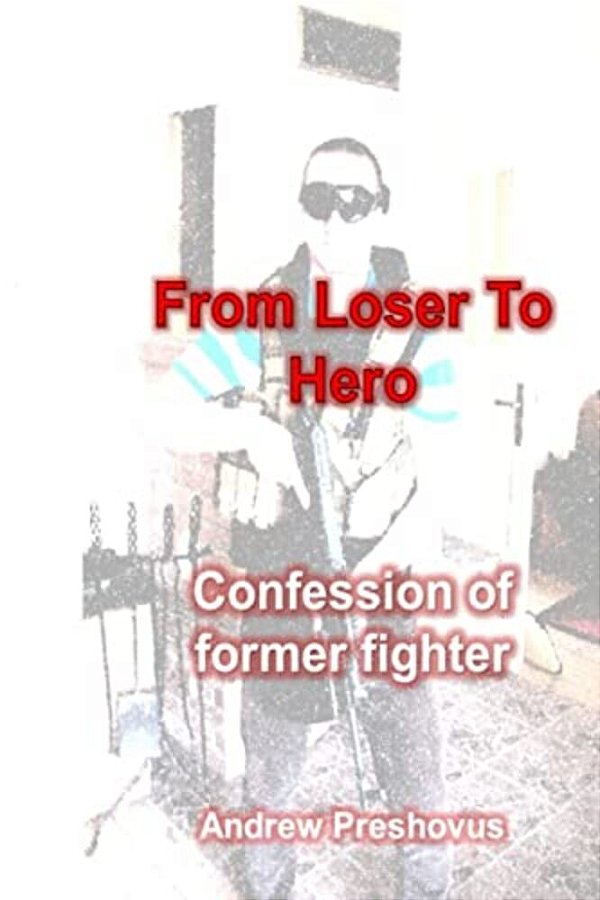 From Loser To Hero: Confession Of Former Fighter-..