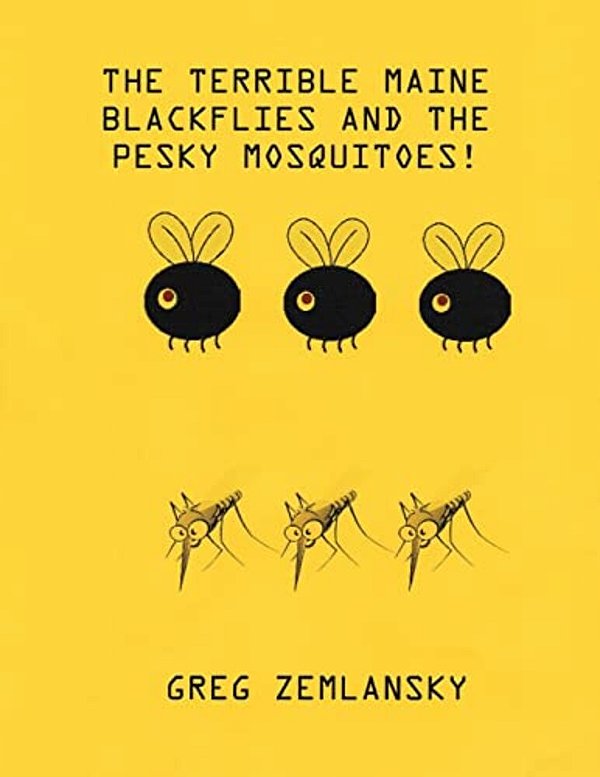 The Terrible Maine Blackflies And The Pesky Mosquitoes-..