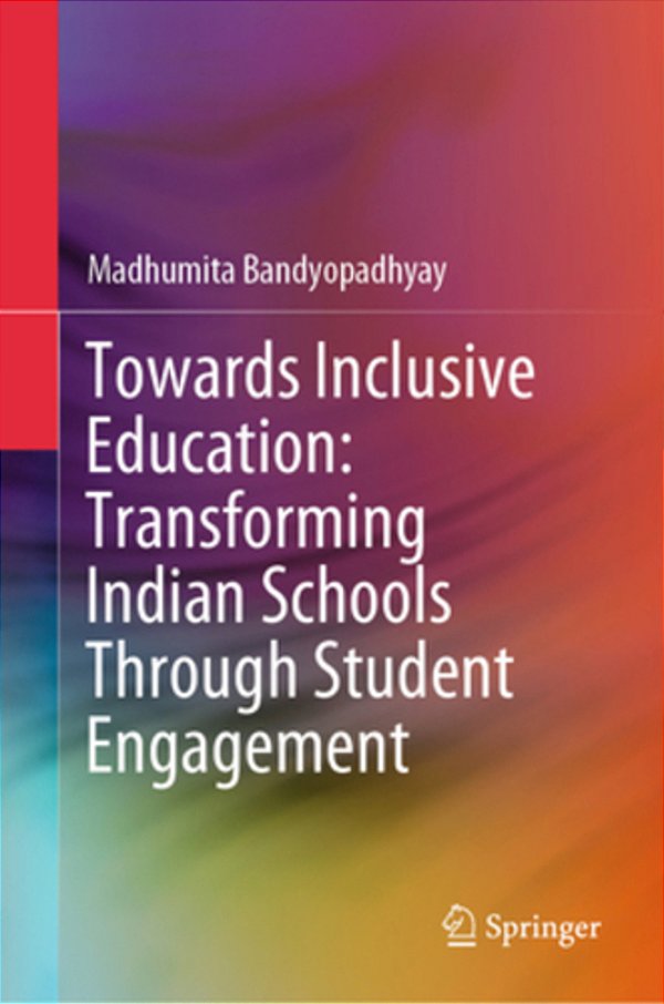 Towards Inclusive Education: Transforming Indian Schools Through Student Engagement-..