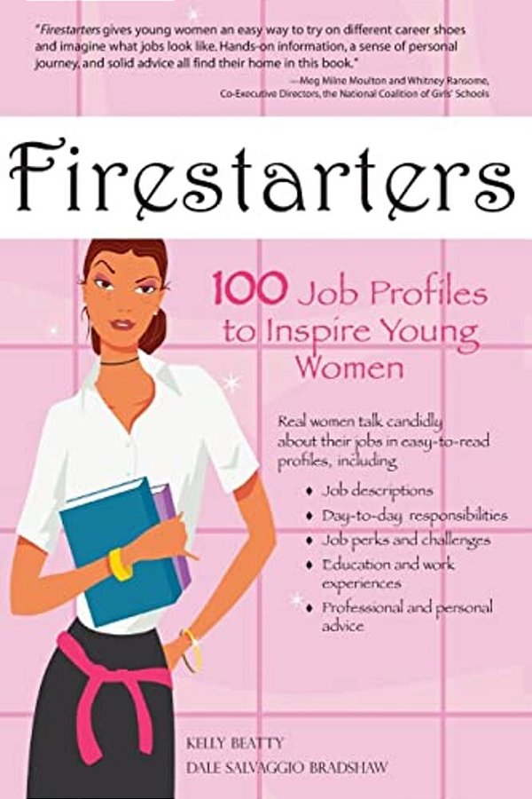 Firestarters: 100 Job Profiles To Inspire Young Women-..