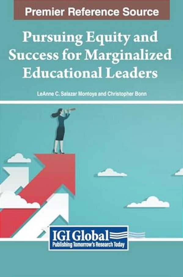 Pursuing Equity And Success For Marginalized Educational Leaders-..