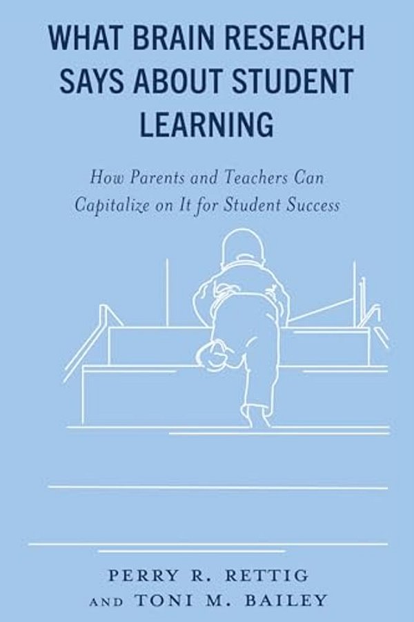 What Brain Research Says About Student Learning: How Parents And Teachers Can Capitalize On It For Student Success-..