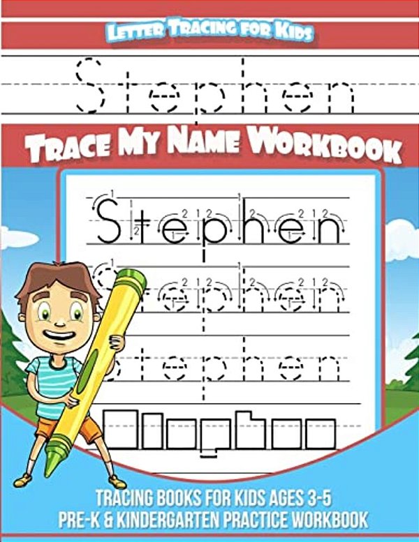Stephen Letter Tracing For Kids Trace My Name Workbook: Tracing Books For Kids Ages 3 - 5 Pre-k & Kindergarten Practice Workbook-..