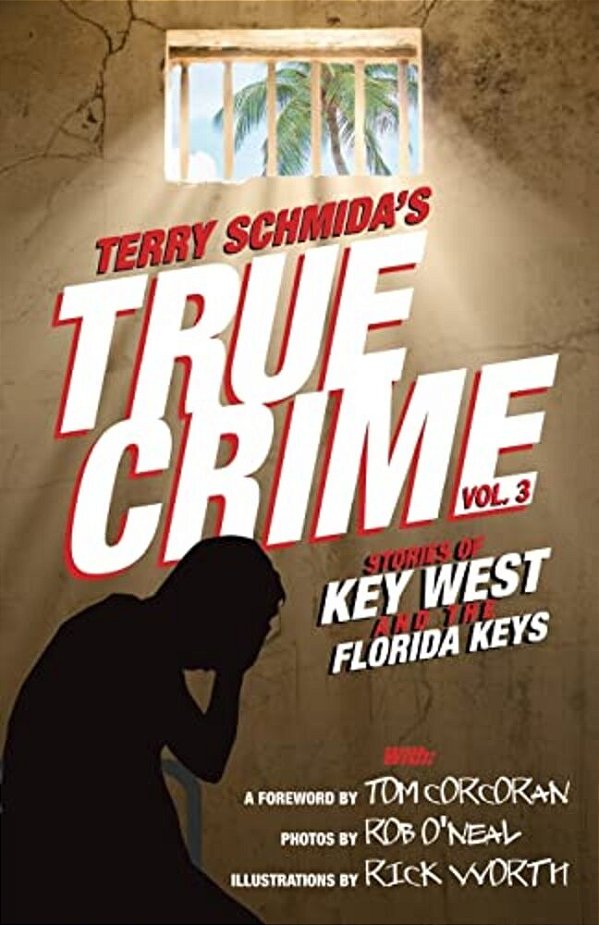 True Crime Vol. 3: Stories Of Key West And The Florida Keys-..