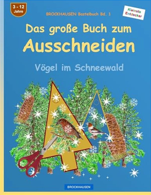 Brockhausen Bastelbuch Bd. 1 - Das Grosse Buch Zum Ausschneiden: Vögel Im Schneewald-..