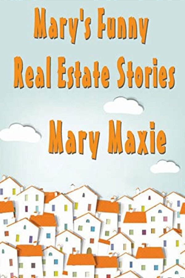 Mary's Funny Real Estate Stories-..