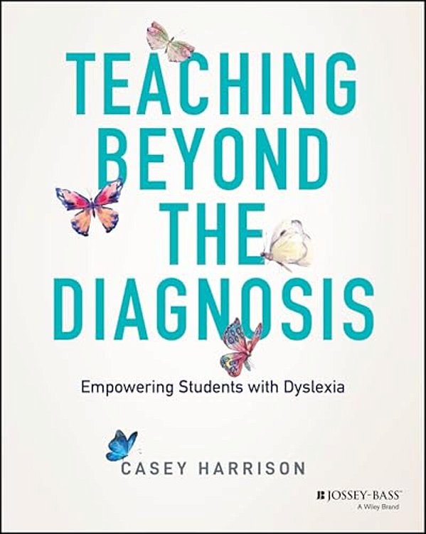 Teaching Beyond The Diagnosis: Empowering Students With Dyslexia-..