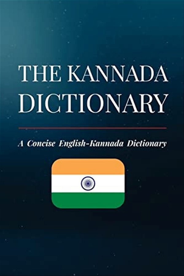 The Kannada Dictionary: A Concise English- Kannada Dictionary-..