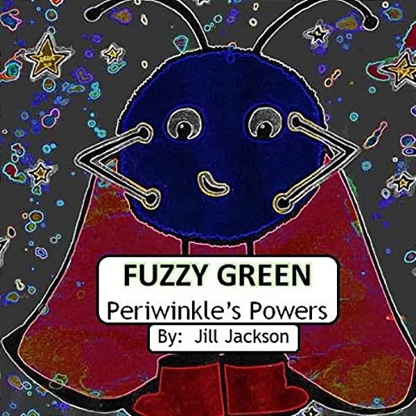 Fuzzy Green: Periwinkle's Powers-..