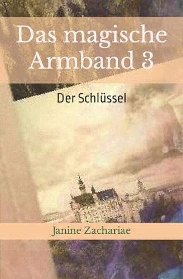 Das Magische Armband 3: Der Schlüssel-..