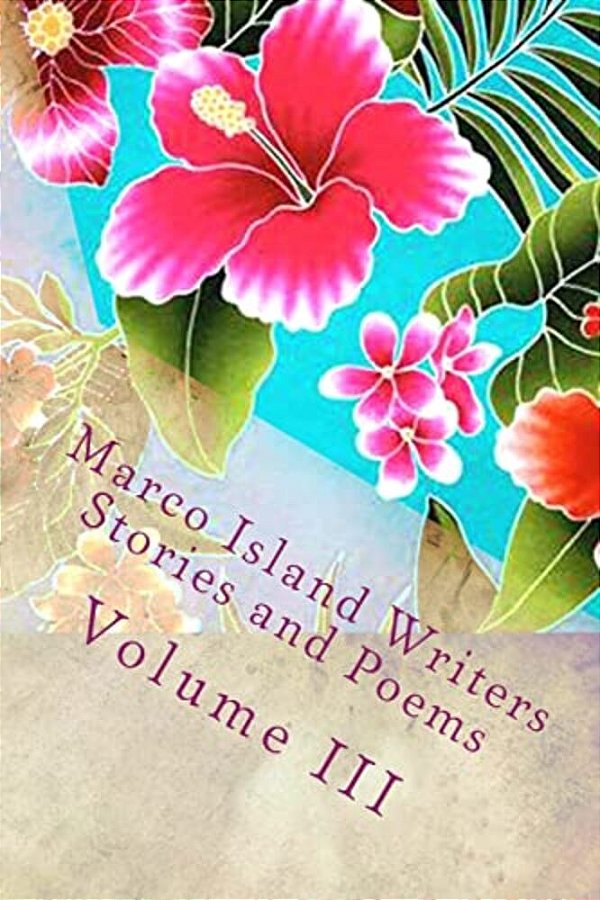 Marco Island Writers: Stories And Poems-..