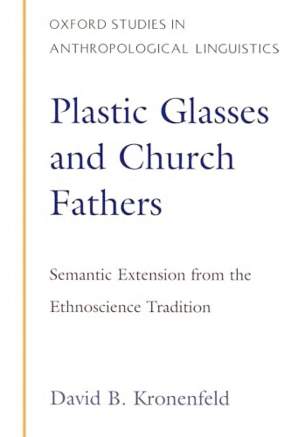 Plastic Glasses & Church Fathers: Semantic Extension From The Ethnoscience Tradition-..