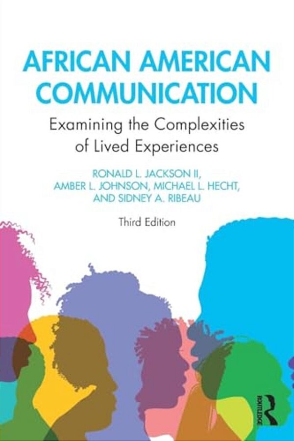 African American Communication: Examining The Complexities Of Lived Experiences-..