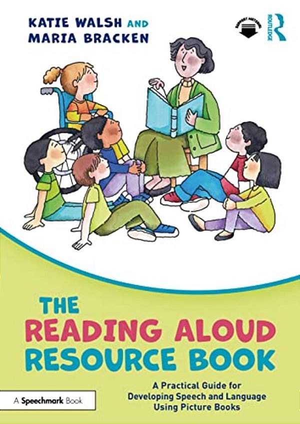 The Reading Aloud Resource Book: A Practical Guide For Developing Speech And Language Using Picture Books-..