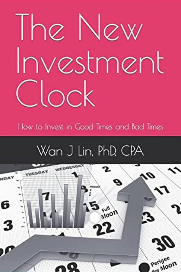 The New Investment Clock: How To Invest In Good Times And Bad Times-..