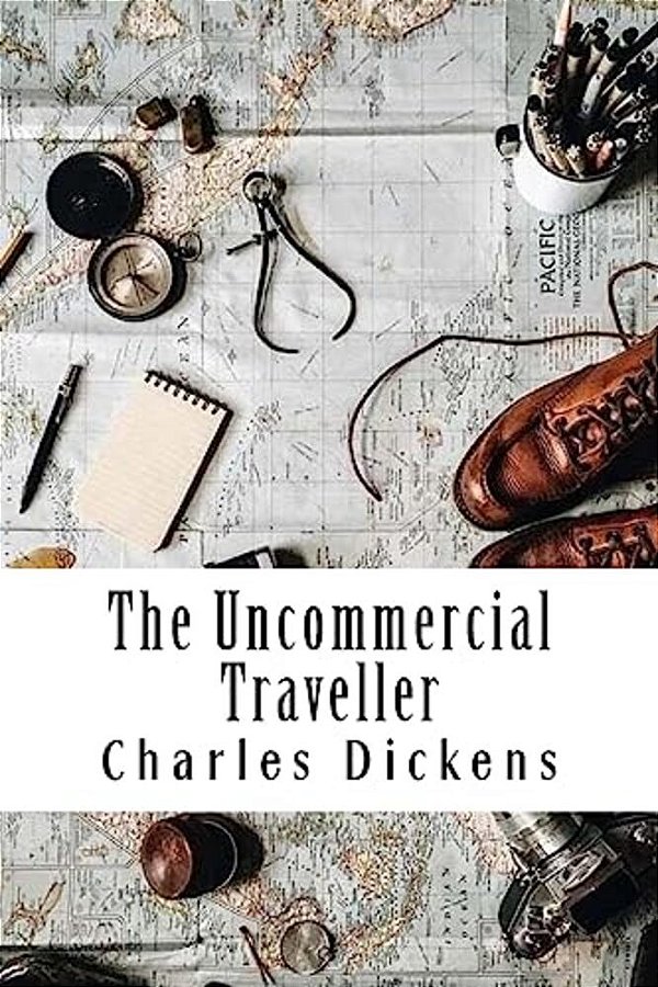The Uncommercial Traveller-..