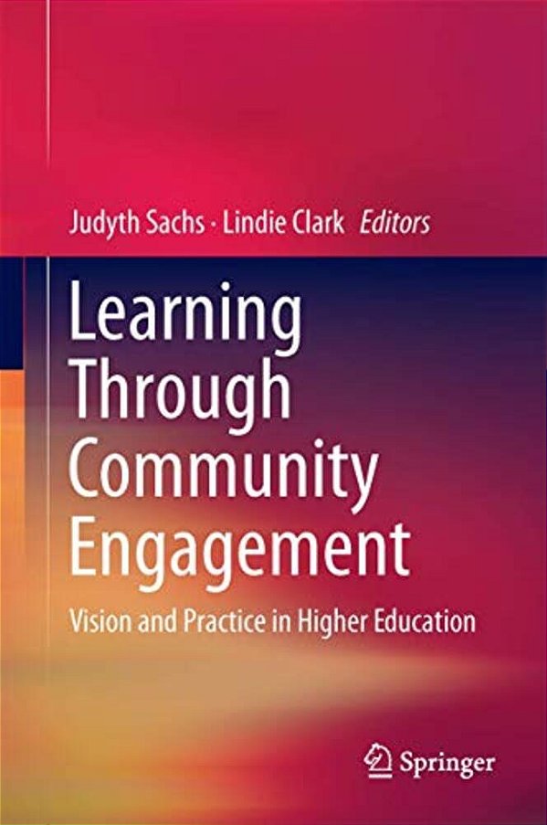 Learning Through Community Engagement: Vision And Practice In Higher Education-..
