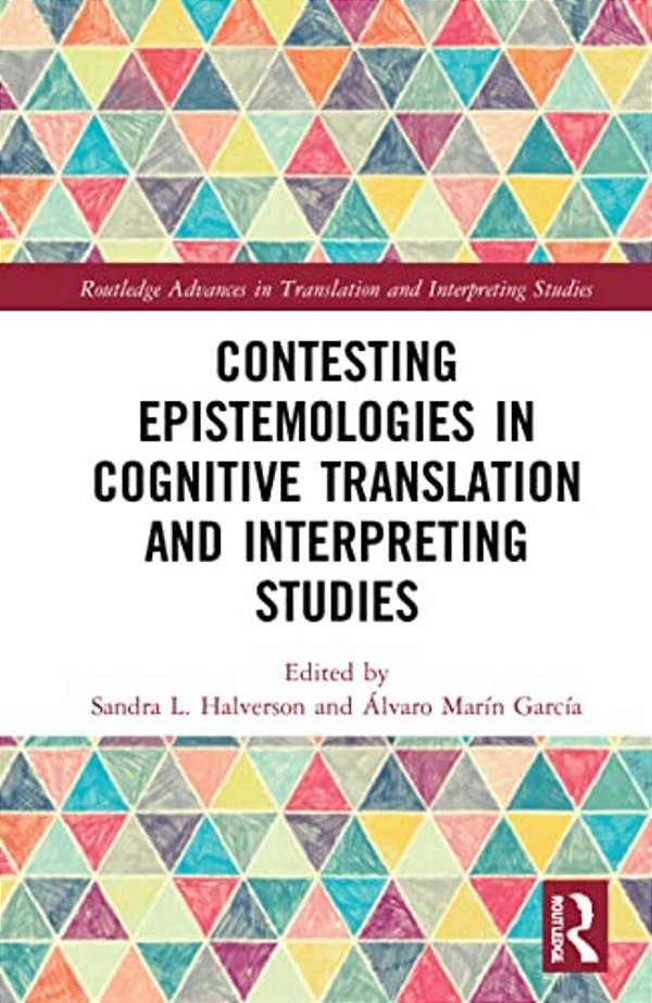 Contesting Epistemologies In Cognitive Translation And Interpreting Studies-..