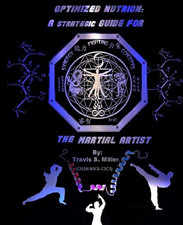 Optimized Nutrion: A Strategic Guide For The Martial Artist-..