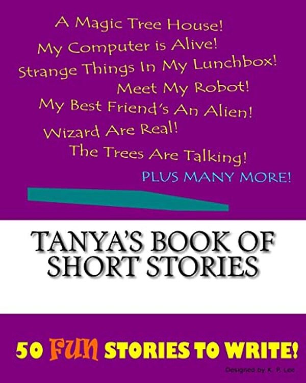 Tanya's Book Of Short Stories-..