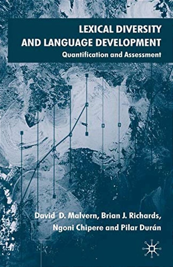 Lexical Diversity And Language Development: Quantification And Assessment-..